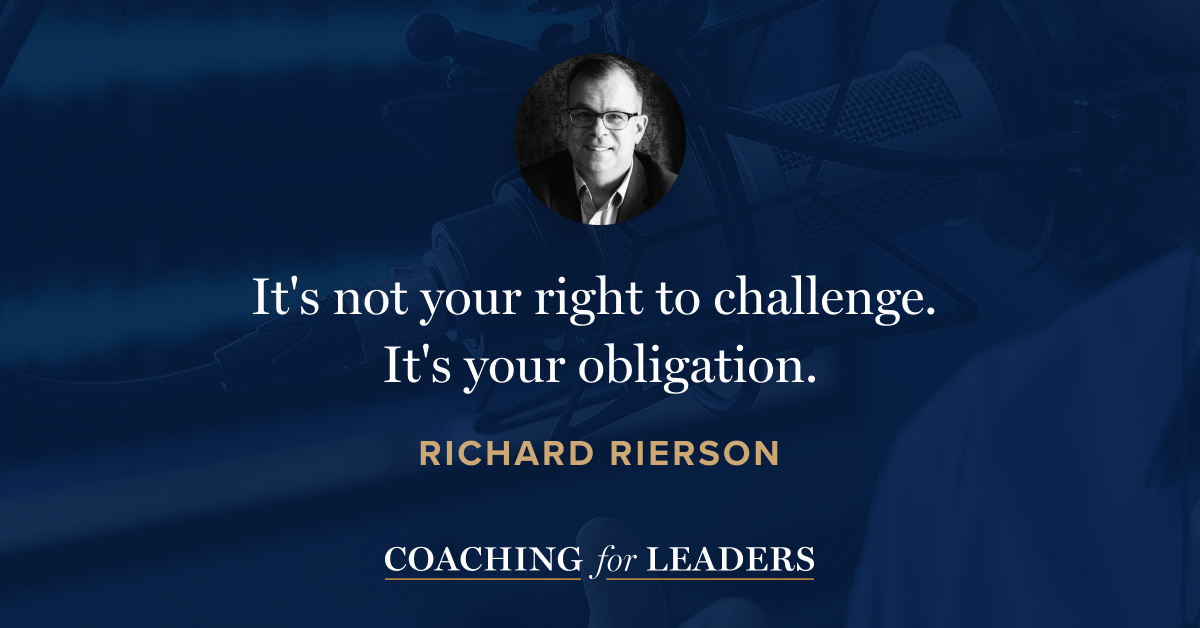 It's not your right to challenge. It's your obligation.