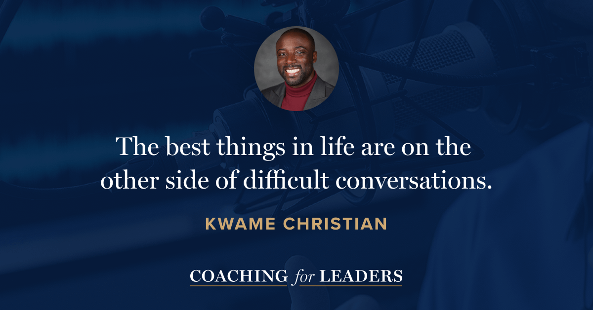 The best things in life are on the other side of difficult conversations.