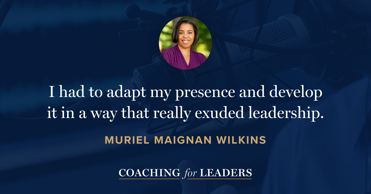 I had to adapt my presence and develop it in a way that really exuded leadership.