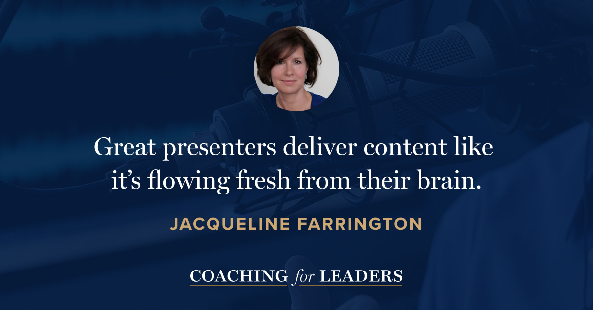 Great presenters deliver content like it’s flowing fresh from their brain.