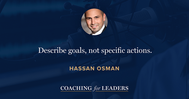 Describe goals, not specific actions.