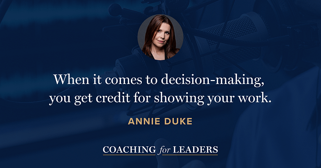 When it comes to decision-making, you get credit for showing your work.