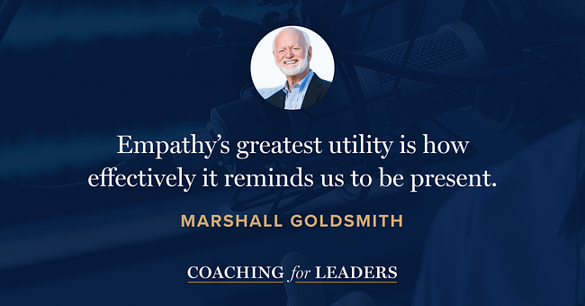 Empathy’s greatest utility is how effectively it reminds us to be present.
