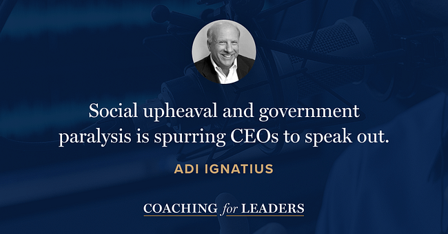 Social upheaval and government paralysis is spurring CEOs to speak out.