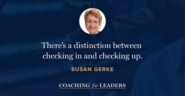 There’s a distinction between checking in and checking up.