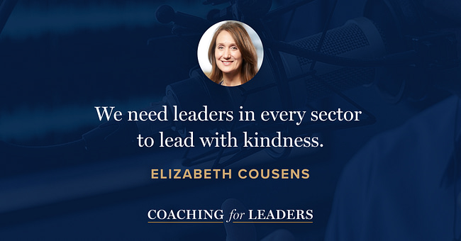 We need leaders in every sector to lead with kindness.
