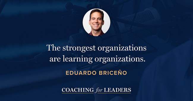 The strongest organizations are learning organizations.