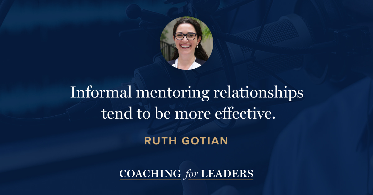 Informal mentoring relationships tend to be more effective.