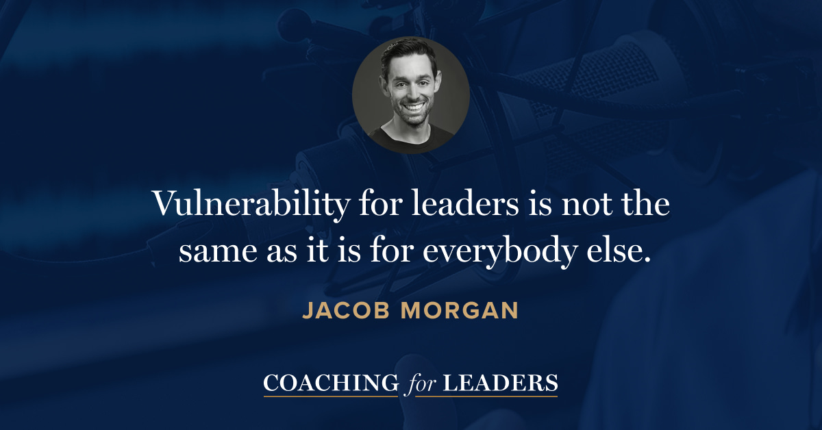 Vulnerability for leaders is not the same as it is for everybody else.