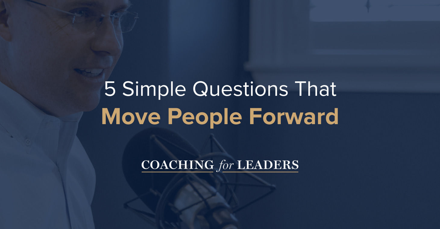5 Simple Questions That Move People Forward