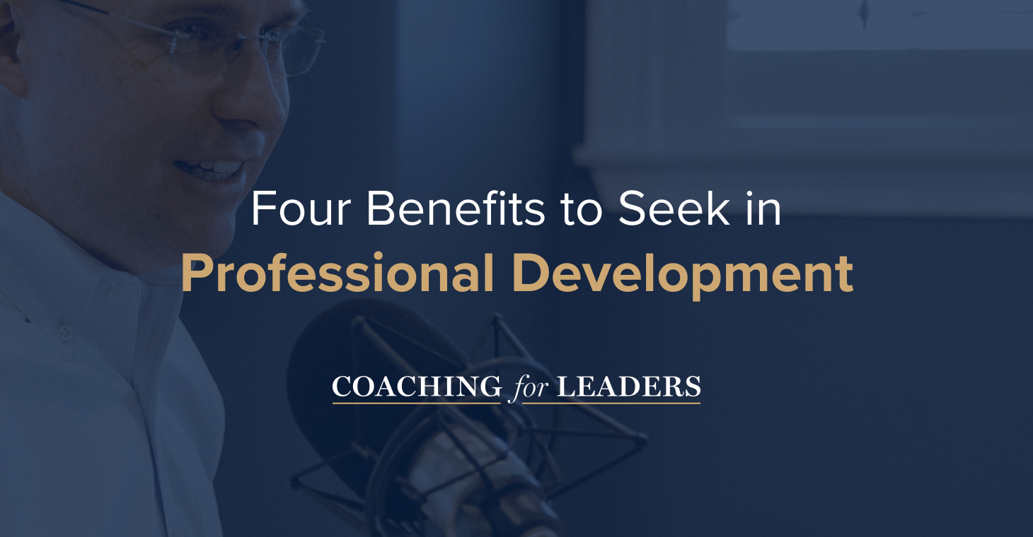 Four Benefits to Seek in Professional Development