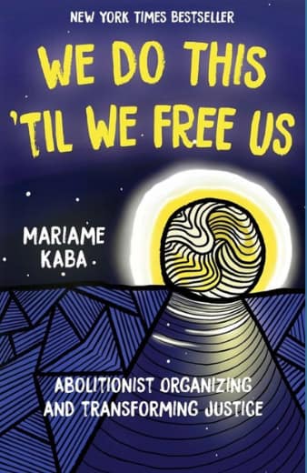 We Do This 'Til We Free Us, by Mariame Kaba