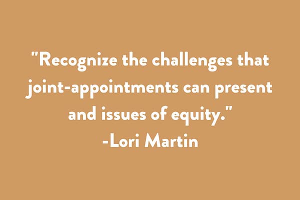 Recognize the challenges that joint-appointments can present and issues of equity