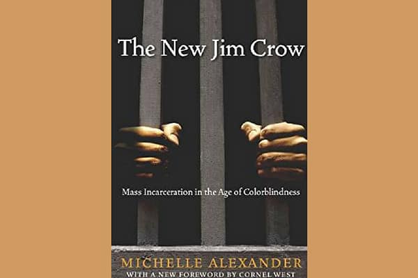 The New Jim Crow* by Michelle Alexander