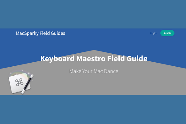 David Spark’s Keyboard Maestro Field Guide