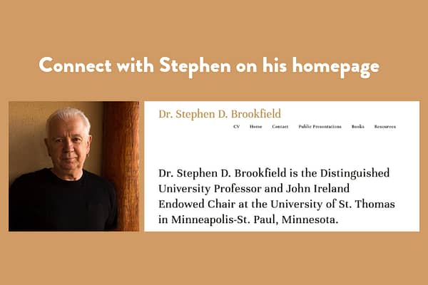 Connect with Stephen on his homepage: stephenbrookfield.com