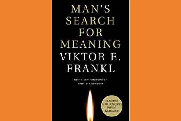 Man’s Search for Meaning* by Viktor Frankl