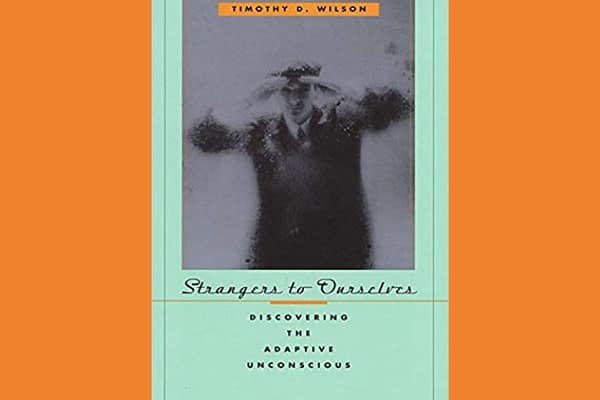 Strangers to Ourselves* by Timothy Wilson