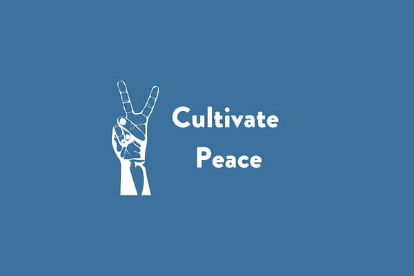 Cultivate peace