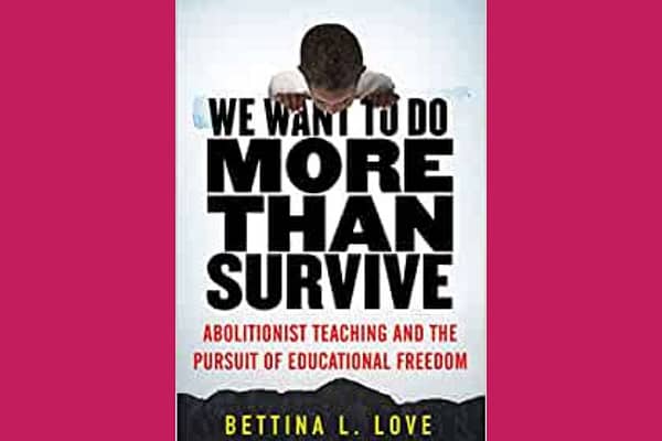We Want to Do More Than Survive, Betina Love