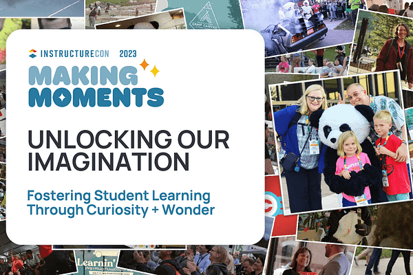 Making Moments | Unlocking Our Imagination | Fostering Student Learning through curiosity and wonder There are pictures in the background, including one of Bonni and her family with the Instructure mascot - a panda