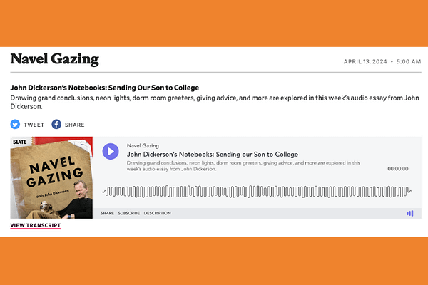 Navel Gazing: John Dickerson’s Notebooks: Sending Our Son to College