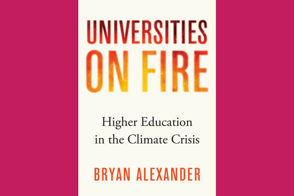 Universities on Fire, by Bryan Alexander