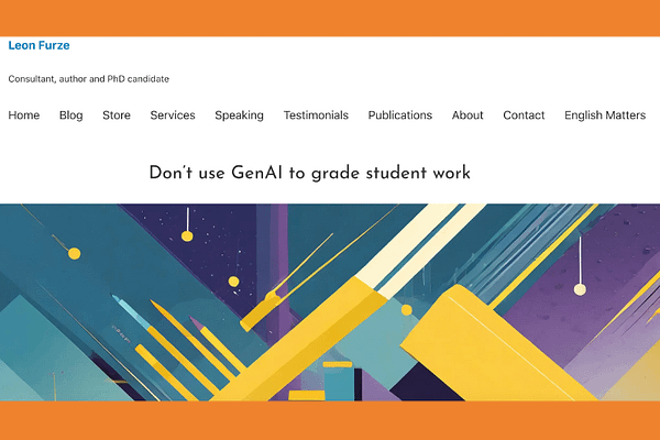 Don’t use GenAI to grade student work, by Leon Furze