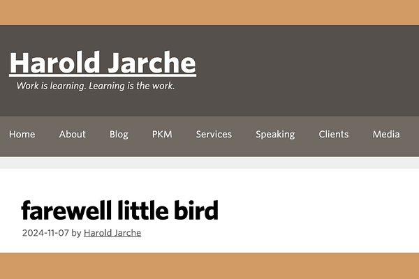 Farewell Little Bird, by Harold Jarche