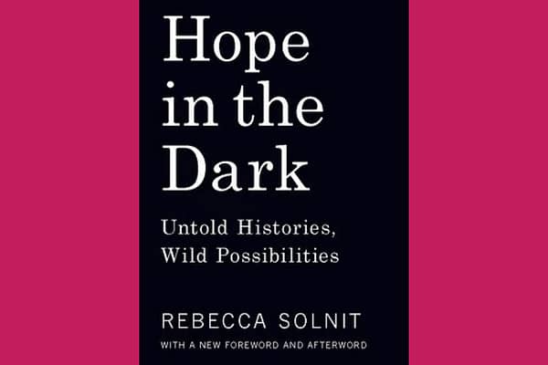 Hope in the Dark, Rebecca Solnit