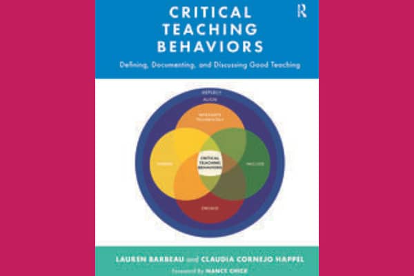 Critical Teaching Behaviors: Defining, Documenting, and Discussing Good Teaching, by Lauren Barbeau, Claudia Cornejo Happel