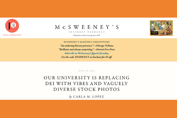 Our University Is Replacing DEI with Vibes and Vaguely Diverse Stock Photos by Carla M. Lopez for McSweeney’s