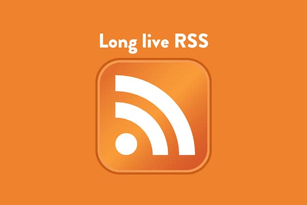 Long live RSS Feeds