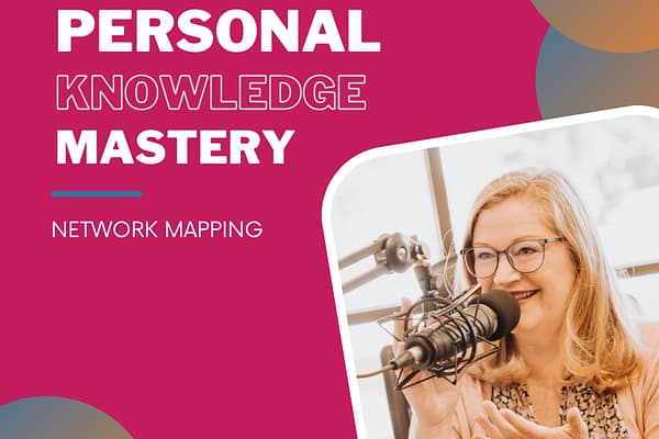 personal knowledge mastery: network mapping Bonni smiles and speaks into a podcast microphone