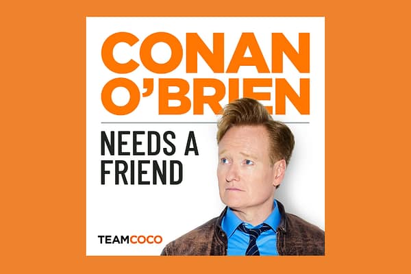 Conan O’Brien Needs a Friend
