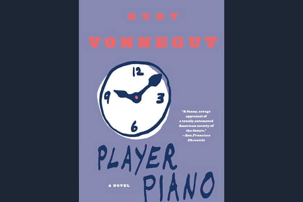 Player Piano, by Kurt Vonnegut