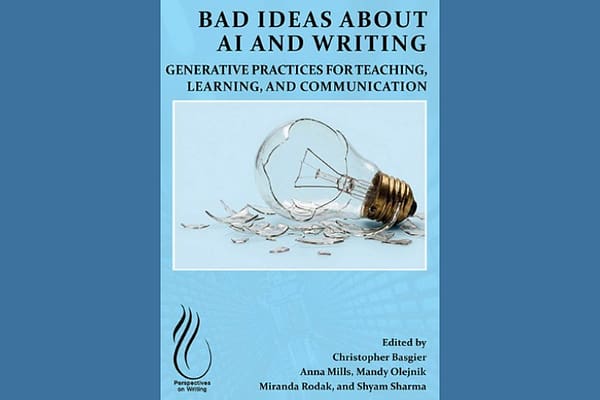 Bad Ideas about AI and Writing: Generative Practices for Teaching, Learning, and Communication
