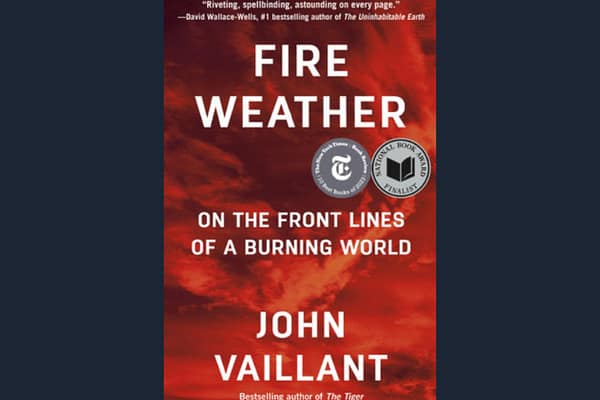 Fire Weather by John Vaillant