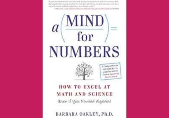 A Mind for Numbers: How to Excel at Math and Science, by Barbara Oakley