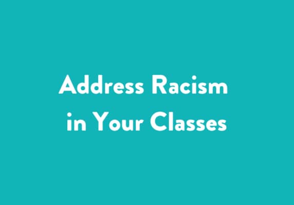 Address racism in your classes