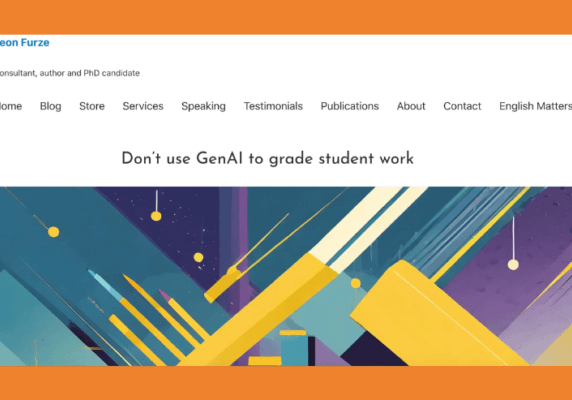 Don’t use GenAI to grade student work, by Leon Furze