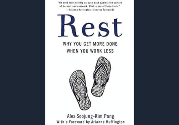 Rest: Why You Get More Done When You Work Less, by Alex Soojung-Kim Pang