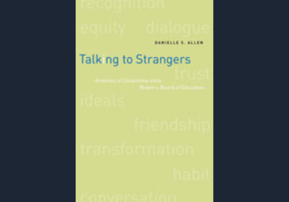 Talking to Strangers, by Danielle Allen