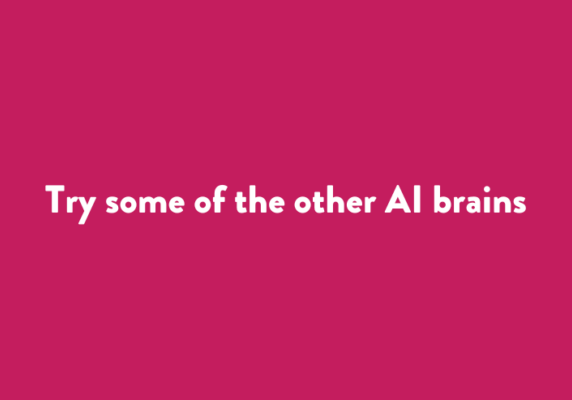 Try some of the other AI brains