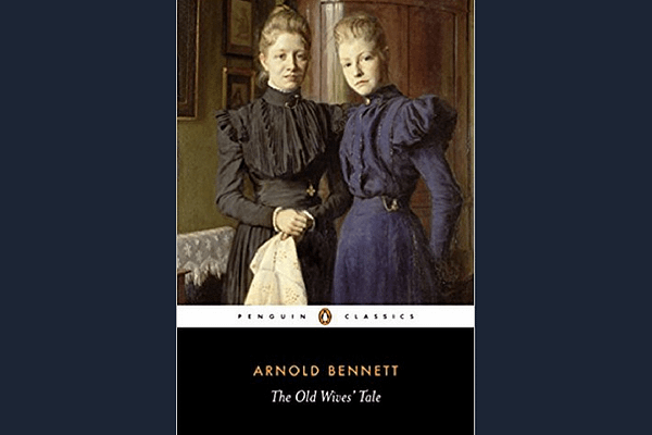 The Old Wives Tale, by Arnold Bennett