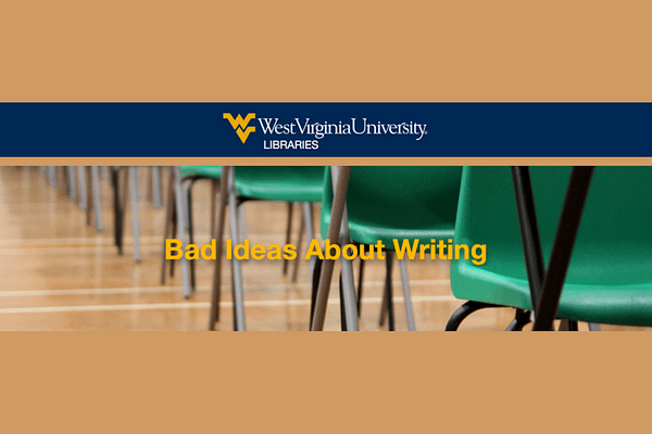 Bad Ideas About Writing from West Virginia University Libraries