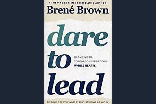 Dare to Lead, by Brene Brown