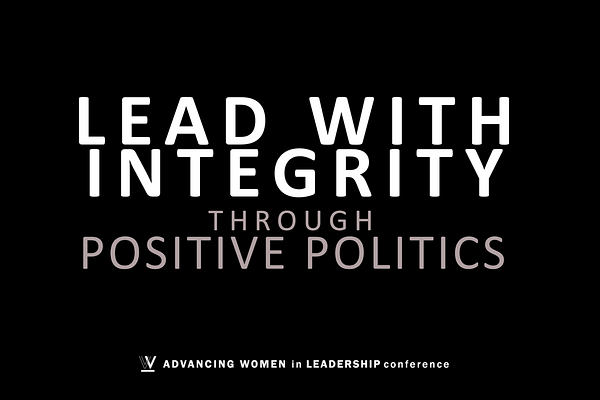 Lead with Integrity through Positive Politics