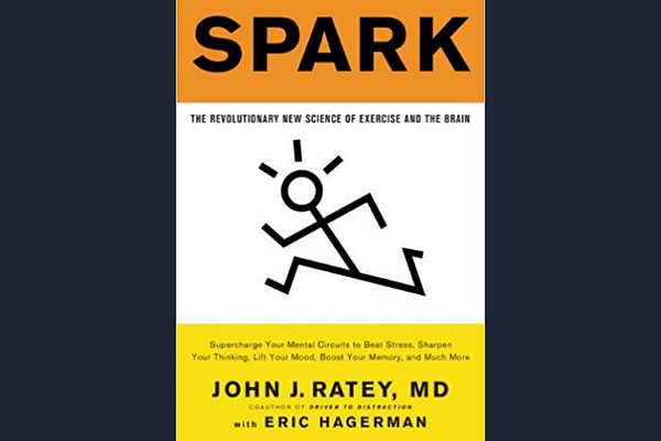 Spark: The Revolutionary New Science of Exercise and the Brain* by John J. Ratey and Eric Hagerman