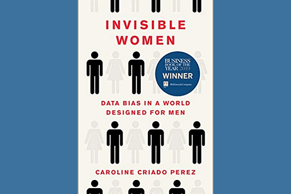 Invisible Women, by Caroline Criado Perez